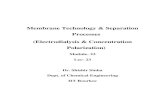 23. Membrane Technology - NPTELnptel.ac.in/courses/103107088/module23/lecture1/lecture1.pdf · Membrane Technology & Separation Processes (Electrodialysis & Concentration Polarization)