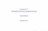 Lecture 7: Shared memory programming - Cornell Universitybindel/class/cs5220-f11/slides/lec07.pdf · Lecture 7: Shared memory programming David Bindel 20 Sep 2011. Logistics I Still