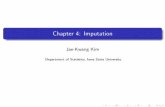 Chapter 4: Imputation - Iowa State Universityjkim.public.iastate.edu/teaching/Stat522_Ch4.pdf · Chapter 4: Imputation ... Equation (4) implies that ^(t) = (I J mis) ^ MLE + J mis^