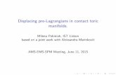 Displacing pre-Lagrangians in contact toric manifolds.aep-math2015.spm.pt/sites/default/files/webform/presentations/... · AMS-EMS-SPM Meeting, June 11, 2015. Displaceability in Symplectic