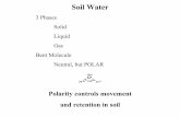Soil Water - Cornell University Water.pdf · ΨS Solute (Osmotic) Potential (- value) - determined by the concentration of solutes in the soil water - more negative for high solute