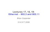 Lectures 17, 18, 19: Ethernet ̵ 802.3 and 802 · retries using exponential backoff algorithm ... Data starts with an 802.2 header ... (unshielded twisted pair) wire