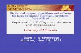 Divide and conquer algorithms and software for large ...saad/PDF/Rice.pdf · for large Hermitian eigenvalue problems Yousef Saad ... ä Used in commercial package NASTRAN ... ä Restart