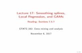 Lecture 17: Smoothing splines, Local Regression, and … · Lecture 17: Smoothing splines, Local Regression, and GAMs Reading: Sections7.5-7 STATS202: Dataminingandanalysis November6,2017