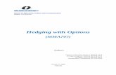 Hedging with Options - Jan Rö · PDF fileGamma (Γ) measure the change of the option’s delta with respect to the underlying asset price. It can be defined by the second partial