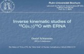 Inverse kinematic studies of 12C(α,γ 16O with ERNA · Inverse kinematic studies of 12C(α,γ)16O with ERNA Daniel Schürmann ERNA Collaboration The Status of 12C(α,γ)16O, the