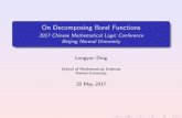 On Decomposing Borel Functions - Beijing Normal …cst.bnu.edu.cn/conference/slides/Longyun Ding.pdf · On Decomposing Borel Functions 2017 Chinese Mathematical Logic Conference Beijing
