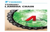 TSUBAKI LAMBDA CHAINS · Lambda® Chain 9 Lube Free Roller Chain φD T 1 • Dust in the bushes accelerates wear. Wet environments can cause the oil in the oil-impregnated bushes