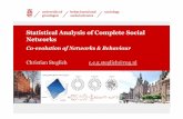 Statistical Analysis of Complete Social Networkssnijders/siena/NetworksBehaviourInfluence.pdf · Statistical Analysis of Complete Social Networks 10 ... Dance 60’s/70’s ... Statistical