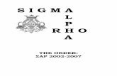 S I G M A - Information Technologyjg486/final/docs/the_order.pdf · The metamorphosis the Soathical Club underwent, its regeneration into the Phi Chapter of Sigma Alpha Rho Fraternity,
