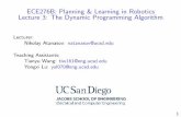 ECE276B: Planning & Learning in Robotics Lecture 3: … · Dynamic Programming Applied to the Chess Problem I Initialize: V 2(x 2) = 8 >< >: 1 if x 2 >0 p w if x = 0 ...
