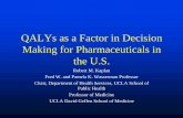 QALYs as a Factor in Decision Making for Pharmaceuticals ... QALYs as a Factor in Decision Making