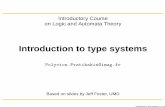 Introductory Course on Logic and Automata Theory …iosif/LogicAutomata07/type-systems-slides.pdf · Introductory Course on Logic and Automata Theory Introduction to type systems