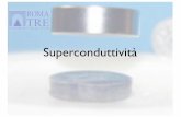 Superconduttività - Roma Tre silva/slides/supercond.pdf · PDF fileJAP 1962 7 hr 3.6 10-23 Ωcm Broom ... By 1973, the best T c had reached just 23.3 K (in Nb 3 ... the crystal lattice