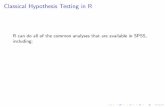 Classical Hypothesis Testing - Macalester Collegekaplan/startingwithr/HTSlides.pdfClassical Hypothesis Testing in R R can do all of the common analyses that are available in SPSS,