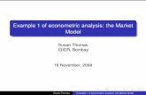 Example 1 of econometric analysis: the Market Model · Example 1 of econometric analysis: the Market Model Susan Thomas IGIDR, Bombay 18 November, 2008 Susan Thomas Example 1 of econometric