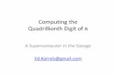 Computing the Quadrillionth Digit of π - All Things Karrels · Ed.Karrels@gmail.com . Overview •Computing a few digits of π •Implementing in CUDA •Performance results ...
