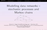 Modelling data networks stochastic processes and Markov … · Modelling data networks {stochastic processes and ... A simple stochastic process ... 1 probability 1 p: Can answer