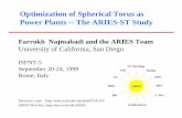 Optimization of Spherical Torus as Power Plants -- The ... · Optimization of Spherical Torus as Power Plants -- The ARIES-ST Study Farrokh Najmabadi and the ARIES Team University