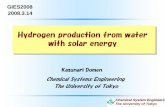 Hydrogen production from water with solar energy - … · Chemical System Engineerin The University of Tokyo H 2 + 1 ― 2 O 2 ΔG H 0 = 238 kJmol-1 2O hν Hydrogen Production from