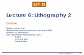 Lecture 6: Lithography 2 - University of · PDF fileLecture 6: Lithography 2 Lecture 6 ... EE/MSEN 6322 Semiconductor Processing Technology -Dr. W. Hu Lecture 6: Lithography 2 E-beam