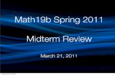 Math19b Spring 2011 Midterm Review - Harvard … · Math19b Spring 2011 Midterm Review March 21, 2011 Tuesday, March 22, ... Ω lab A event B C Tuesday, March 22, ... A ] P [A ] k