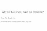 Joint work with Mukund Sundararajan and Qiqi Yan Ankur ...theory.stanford.edu/~ataly/Talks/sri_attribution_talk_jun_2017.pdf · Why did the network make this prediction? Ankur Taly