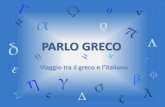 PARLO GRECO Λ - Zanichelli online per la scuolaonline.scuola.zanichelli.it/classicamente-files/percorsi/parlo... · •Per capire come le parole cambiano nel corso del tempo e come