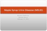 Maple Syrup Urine Disease (MSUD) - Case Study.pdf · PDF fileMaple Syrup Urine Disease (MSUD) ... ††Source: Mead Johnson Nutritionals Metabolics Guide. Product Information for