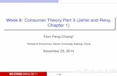 Week 8: Consumer Theory Part 3 (Jehle and Reny, …economics-course.weebly.com/uploads/2/5/7/2/... · Week 8: Consumer Theory Part 3 (Jehle and Reny, Chapter 1) Tsun-Feng Chiang*