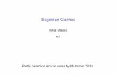 14.126 Spring 2016 Bayesian Games Slides Lecture … · Bayesian Games Mihai Manea MIT. Partly based on lecture notes by Muhamet Yildiz.