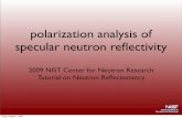 polarization analysis of specular neutron reﬂectivity · •we consider polarized neutrons, spin-up (+) or spin-down (-) relative to in-plane H