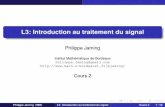 L3: Introduction au traitement du signal - math.u pjaming/enseignement/L3signal/... · PDF fileL3: Introduction au traitement du signal Philippe Jaming Institut Math´ematique de