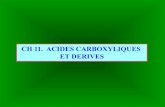 CH 11. ACIDES CARBOXYLIQUES ET DERIVES - … · Na C H 2O O O R carboxylate de sodium NH 3 C O O H 3C-NH 4 C + O OH H 3C acide acétique acétate d ...