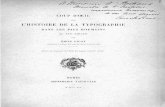 L'HISTOIRE DE LA TYPOGRAPHIE - …€¦ · les plus précieux de l'histoire et de la littérature des Roumains disparaîtront sans laisser de traces. Nos recherches se sont étendues