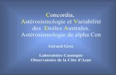 Concordia, Astérosismologie et Variabilité des Etoiles … · 2005-03-24 · La mesure des fréquences temporelles des modes propres d'oscillation permet de déterminer les lois