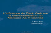 L’influence du Dark Web sur la démocratisation du · PDF file2016-01-22 · L’influence du Dark Web sur ... si la manipulation des malware était facilitée par le modèle «