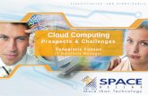 Cloud Computing - cisco.com · Cloud Computing Prospects & Challenges ... Trends Roadmap Opportunities. WΗΑΤ ΙS A CLOUD ? “A cloud is a platform or infrastructure that enables