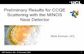 Preliminary Results for CCQE Scattering with the MINOS ... · Preliminary Results for CCQE Scattering with the MINOS Near Detector Mark Dorman, UCL HEP Seminar, UCL, 4th December