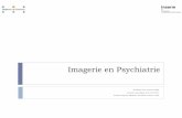 Imagerie en Psychiatrie - afpremed.org · le fonctionnement du cerveau ... •Carte statistique H 2 15O brute H 2 ... Corrélation avec l’évaluation neuropsychologique
