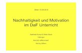 Nachhaltigkeit und MotivationNachhaltigkeit und Motivation ... · PDF fileNachhaltigkeit und MotivationNachhaltigkeit und Motivation im DaF Unterricht ... - kann Erfolge zu weiterer