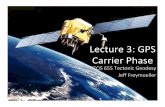 Lecture 3: GPS Carrier .Lecture 3: GPS Carrier Phase ... Measurement Trick: Beat Phase â€¢ Remove