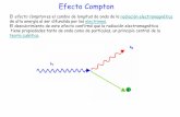 Efecto Compton - fis.ucv.clfis.ucv.cl/ayudantia/web2/  · PDF fileEl efecto Comptones el cambio de longitud de onda de la radiación electromagnética de alta energía al ser difundida