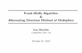 2pt Frank-Wolfe Algorithm & Alternating Direction Method ... · Frank-Wolfe Algorithm & Alternating Direction Method of Multipliers Ives Mac^edo ijamj@cs.ubc.ca October 27, 2015 ...