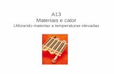 A13 Materiais e calor - Técnico Lisboa - Autenticação · – uma condutividade térmica, λ, e uma difusividade térmica, a, a primeira caracterizando a velocidade de transmissão
