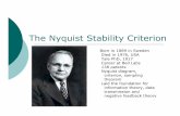 The Nyquist Stability Criterion - SNS Courseware · The Nyquist Stability Criterion Born in 1889 in Sweden Died in 1976, USA Yale PhD, 1917 Career at Bell Labs 138 patents Nyquist