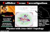 CSI: Jets + MET - Texas A&M Universitypeople.physics.tamu.edu/kamon/research/CMS/CMS_meetings/2009/... · Collider Scene Investigation CSI: Jets + MET THE SECOND SEASON ¾GlithCMS