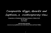 Composite Higgs, Quarks and Leptons, a contemporary view · Composite Higgs, Quarks and Leptons, a contemporary view Symposium on Fundamental Physics in Memory of Sidney Drell Jan