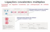 Ligações covalentes múltiplas - Blog do Prof. Reinaldo/UFS · Determinação da hibridização e geometria de moléculas com ligações π Ligações duplas e triplas são envolvem