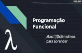 Funcional Programação - 2017.fgsl.net2017.fgsl.net/up/2/o/00011_09_Apresentação_FGSL.pdf · É um paradigma de programação. É um modo de se programar utilizando funções puras,